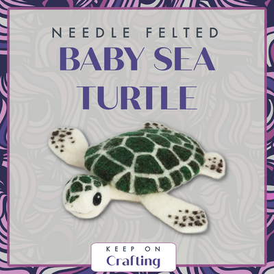 Baby Sea Turtle Needle Felting Class-KOC-Keep On Crafting-Acorns & Twigs