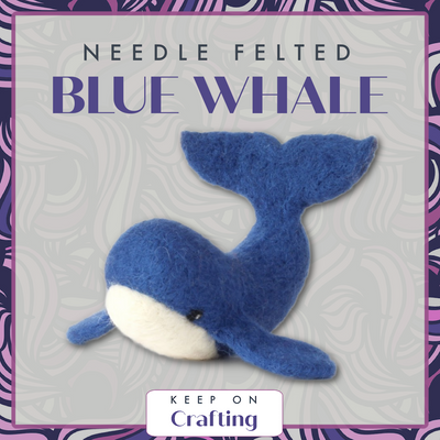 Blue Whale Needle Felting Class-KOC-Keep On Crafting-Acorns & Twigs
