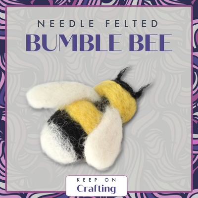Bumble Bee Needle Felting Class-KOC-Keep On Crafting-Acorns & Twigs