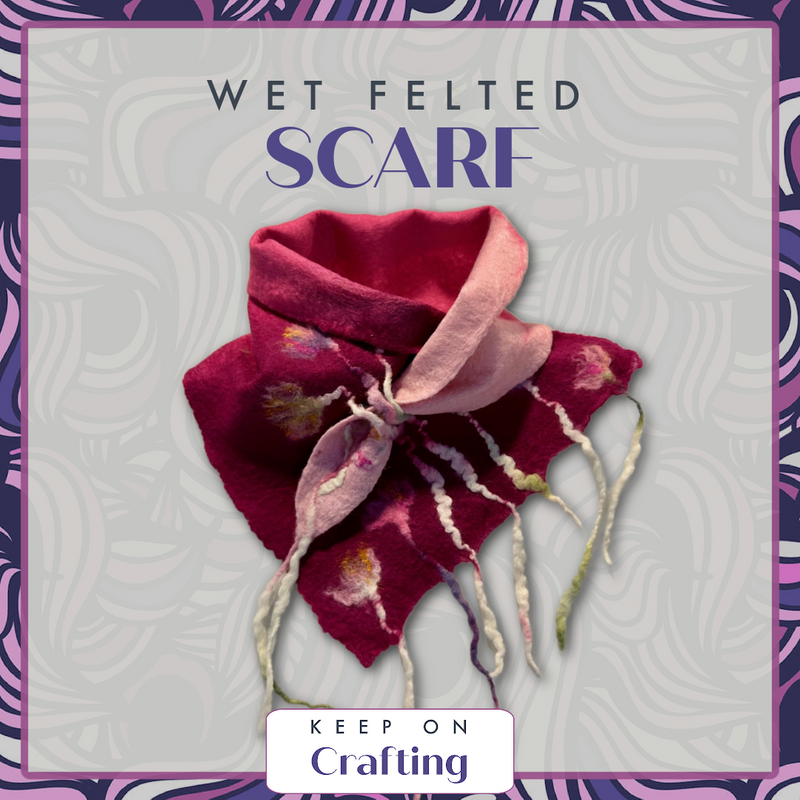 Scarf Wet Felting Class-KOC-Keep On Crafting-Acorns & Twigs
