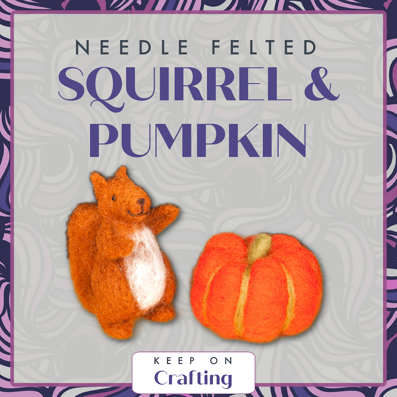 Squirrel & Pumpkin Needle Felting Class-KOC-Keep On Crafting-Acorns & Twigs