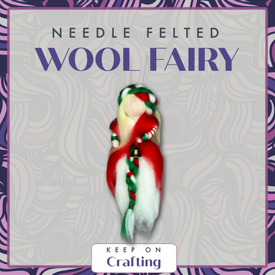 Wool Fairy Needle Felting Class-KOC-Keep On Crafting-Acorns & Twigs